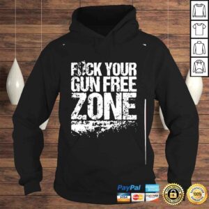 Hoodie fuck your gun free zone shirt