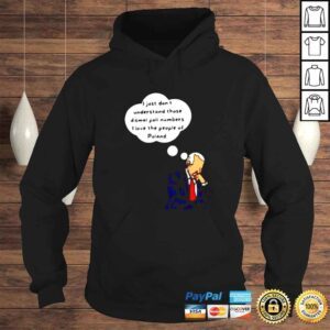 Hoodie funny Joe Biden I just don t understand those dismal poll numbers cartoon shirt