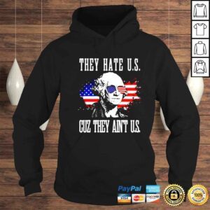 Hoodie george Washington they hate US cuz they aint US shirt