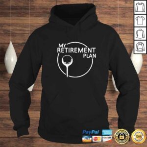 Hoodie golf my retirement plan vintage shirt