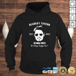 Hoodie hearsay Tavern est 2022 miga pints Its always happy hour shirt