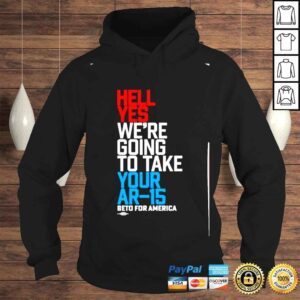 Hoodie hell yes were going to take your ar15 beto for America shirt