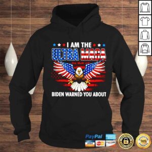 Hoodie i am the ultra maga Biden warned you about shirt