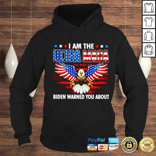 i am the ultra maga Biden warned you about shirt - Image 4