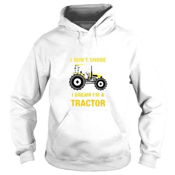 i dont snore I dream Im a tractor shirt - Image 4