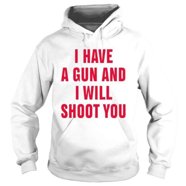 i have a gun and I will shoot you diormanic shirt - Image 4