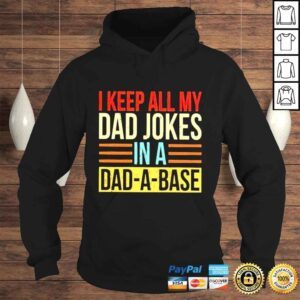 Hoodie i keep all my dad jokes in a dadabase shirt 1