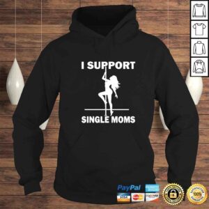 Hoodie i support single moms pole dancing vintage shirt