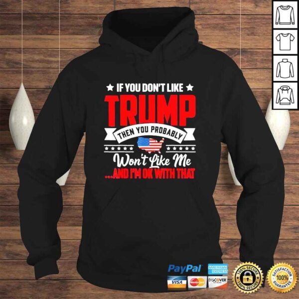 if you dont like Trump ultra maga for Trump supporters shirt - Image 4