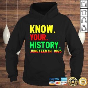 Hoodie juneteenth know your history 1865 shirt