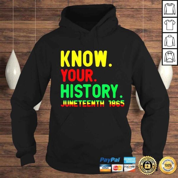 juneteenth know your history 1865 shirt - Image 4