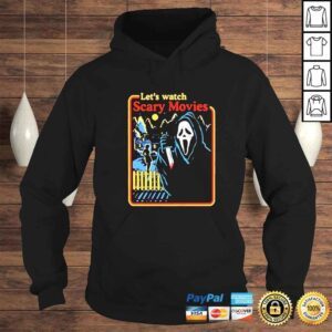 Hoodie lets Watch Scary Movies Scream Horror Death shirt