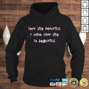 Hoodie life Is Beautiful Shirt