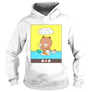 Hoodie line friends brown Im always by your side sethipede shirt