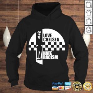 Hoodie love Chelsea Hate Racism Tshirt