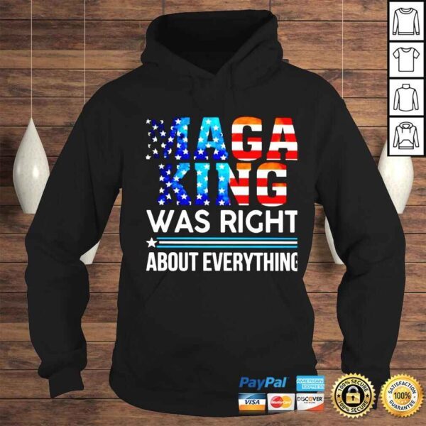 maga king was right about everything shirt - Image 4