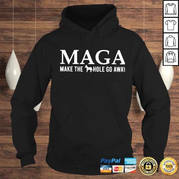 maga make the hole go away shirt - Image 4