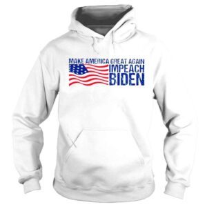 Hoodie make America great again impeach Biden shirt