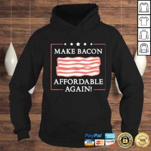 Hoodie make bacon affordable again inflation antI Joe Biden shirt