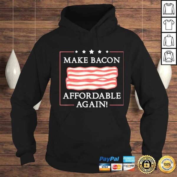 make bacon affordable again inflation antI Joe Biden shirt - Image 4