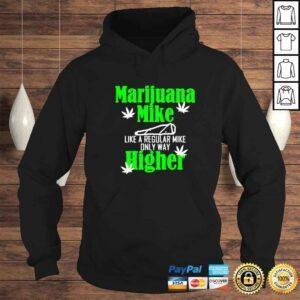 Hoodie marijuana mike like a regular mike only way higher shirt