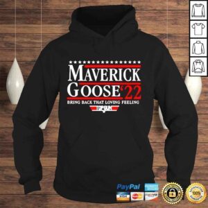 Hoodie maverick goose bring back that loving feeling 2022 shirt