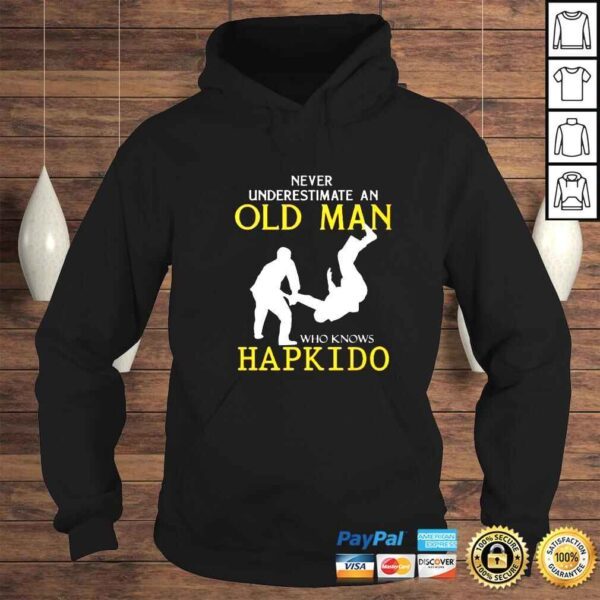 never underestimate an old man who knows hapkido shirt - Image 4