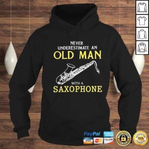 Hoodie never underestimate an old man with a saxophone classic shirt