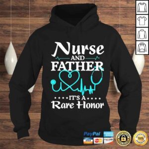 Hoodie nurse and father its a rare honor shirt