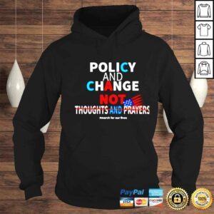 Hoodie policy and change not thoughts and prayers shirt