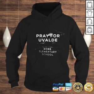 Hoodie pray For Uvalde Texas Robb Elementary School Tee Shirt