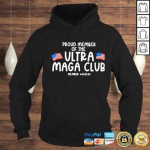 Hoodie proud member of the ultra maga club shirt