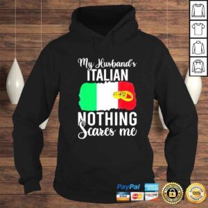 Hoodie proud wife of italian husband nothing scares me shirt