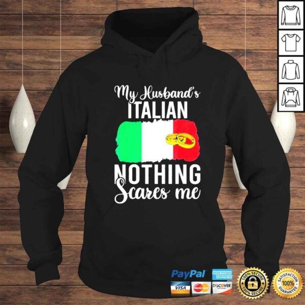 proud wife of italian husband nothing scares me shirt - Image 4