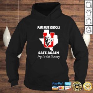 Hoodie robb Elementary make our schools safe again shirt