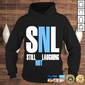 Hoodie snl Still Not Laughing Tshirt