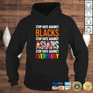 Hoodie stop hate hate against blacks stop hate Asians flag everybody colorful shirt