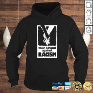 Hoodie take a Hand Against Racism poster hold hand classic shirt