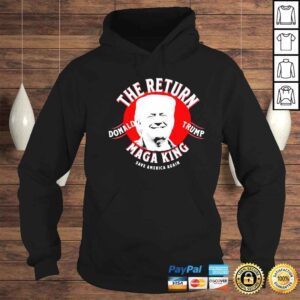 Hoodie the return great king Trump ultra maga king great maga king shirt