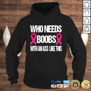 Hoodie who needs boobs with an ass like this mastectomy vintage shirt