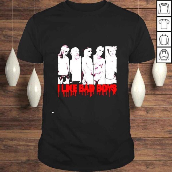 Horror Characters I Like Bad Boys shirt