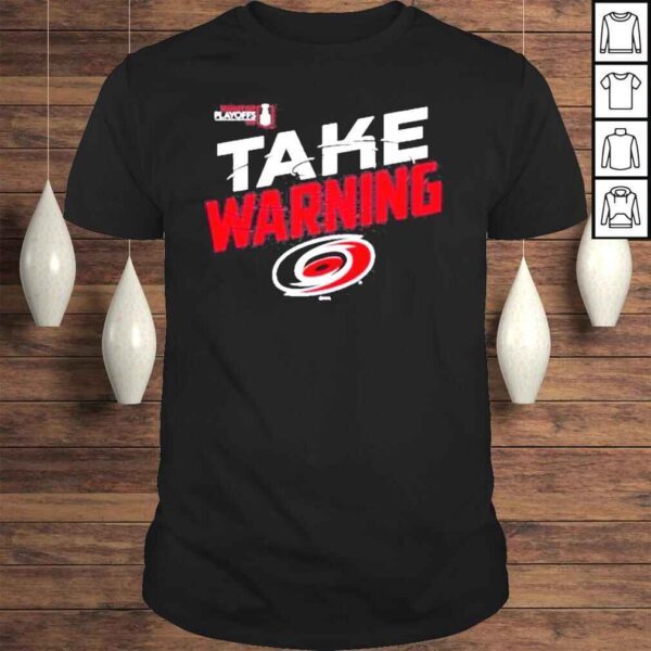 Hurricanes 2022 stanley cup take warning shirt