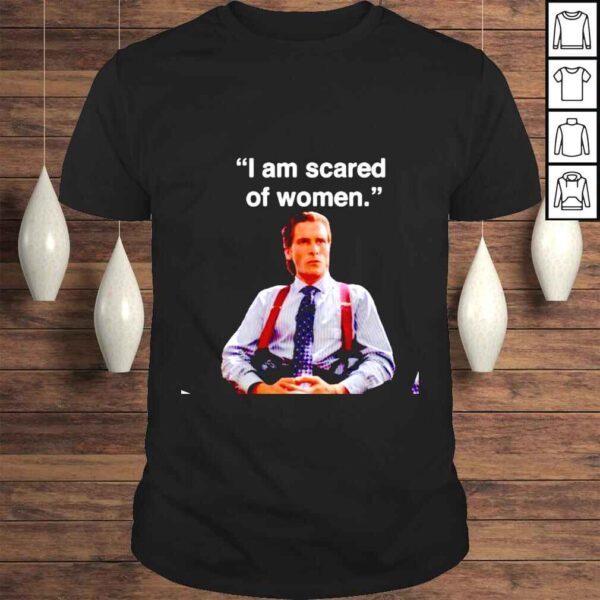 I Am Scared Of Women Schizo shirt