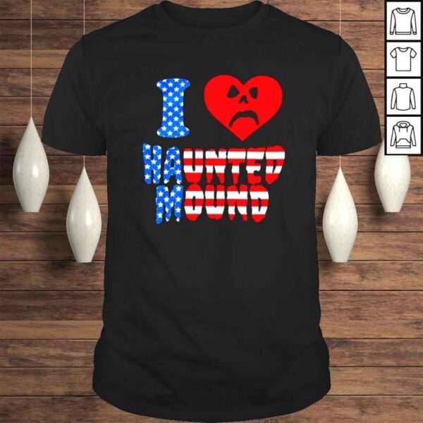 I Love Haunted Mound American Flag Shirt