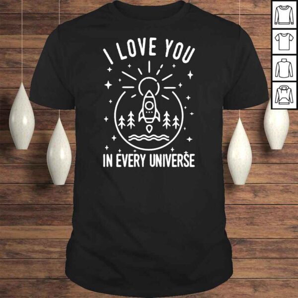 I Love You In Every Universe Grunge Black And White Stars Sun And Rocket Ship Shirt