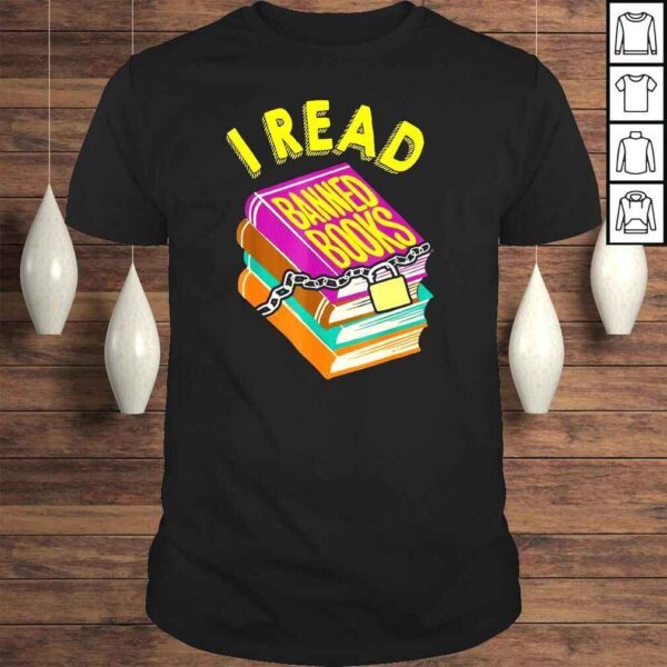 I Read Banned Books For Book Lovers Shirt