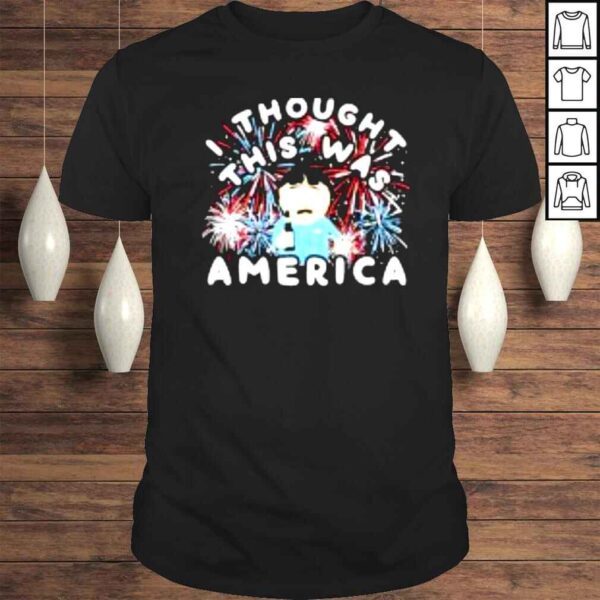 I Thought This Was America shirt