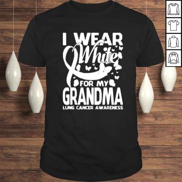 I Wear White For My Grandma Lung Cancer Awareness Shirt