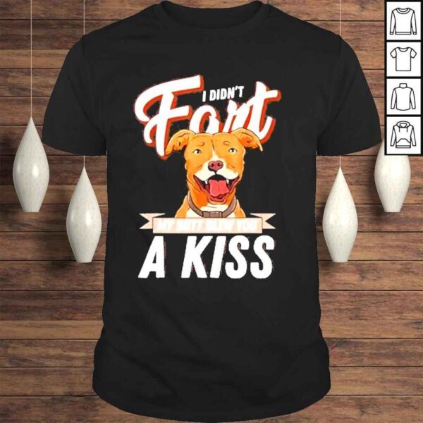 I didnt fart but my butt blew you a kiss funny pitbull dog shirt