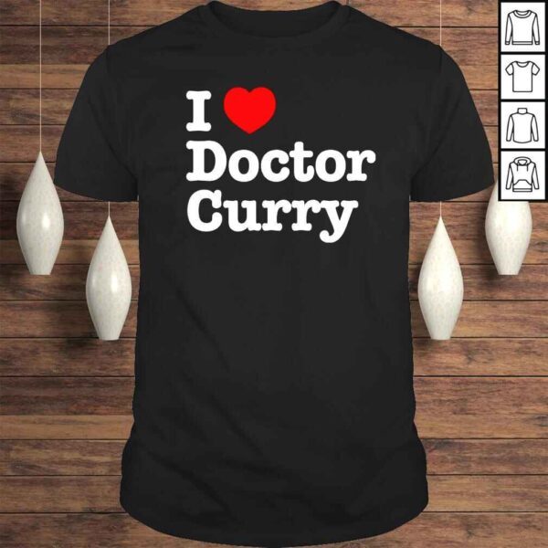 I heart doctor Curry shirt